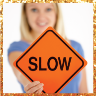 060 – Slow It All Down